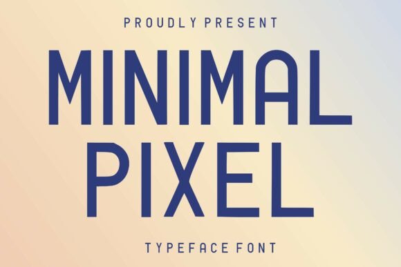 Minimal Pixel: The Perfect Display Typeface for Handmade Brands